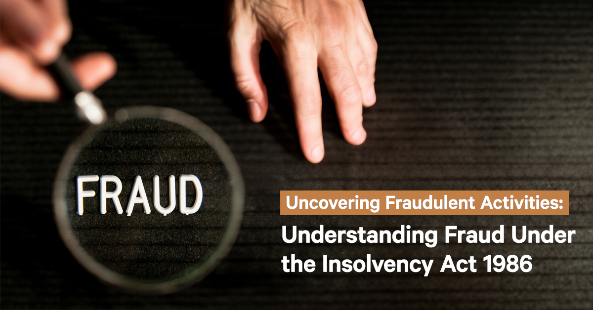 Fraud Under the Insolvency Act 1986