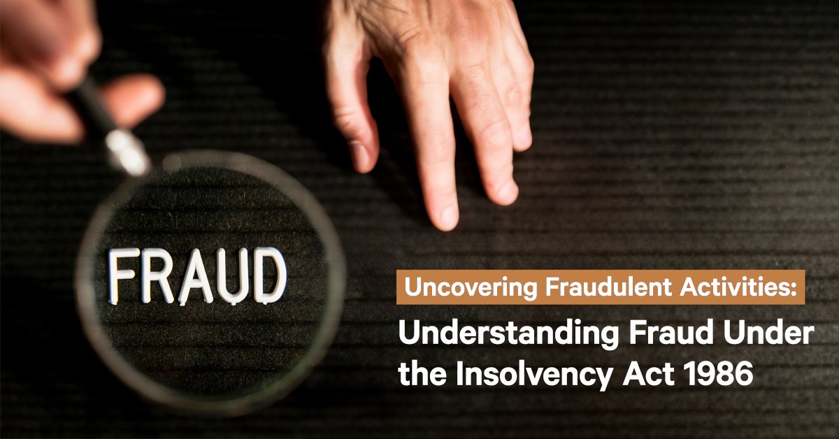 Fraud Under the Insolvency Act 1986