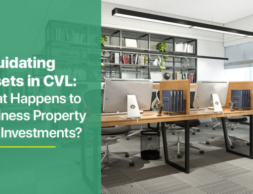 Liquidating Assets in CVL: What Happens to Business Property and Investments?