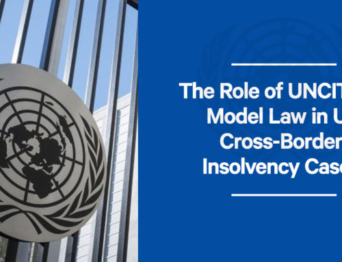 The Role of UNCITRAL Model Law in UK Cross-Border Insolvency Cases